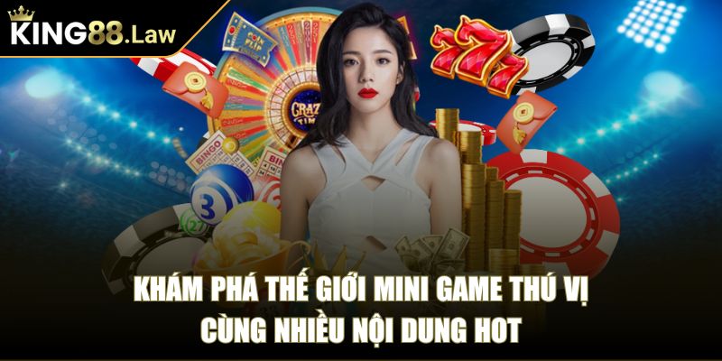 Khám phá thế giới mini game thú vị cùng nhiều nội dung hot